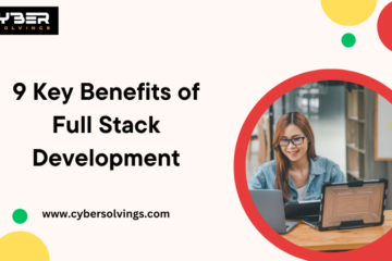 9 Key Benefits of Full Stack Development