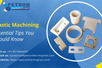 Plastic Machining Essential Tips You Should Know