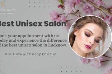 Best Unisex Salon In Lucknow