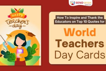 How To Inspire and Thank the Educators on Top 10 Quotes for World Teachers' Day Cards