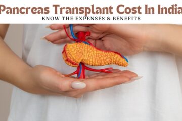 Pancreas Transplant Cost In India: Know The Expenses & Benefits