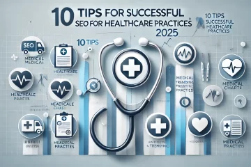 10 Tips For Successful SEO For Healthcare Practices 2025