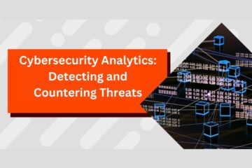 Cybersecurity Analytics: Detecting and Countering Threats