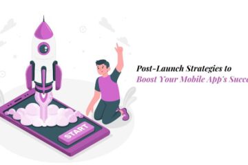 Post-Launch Strategies to Boost Your Mobile App's Success  