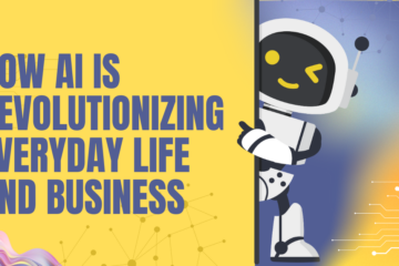 How AI Is Revolutionizing Everyday Life and Business