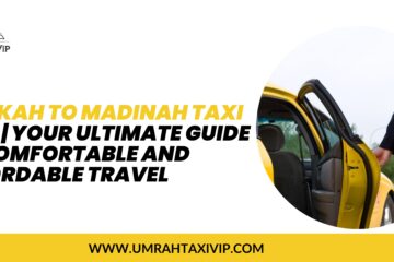 Makkah to Madinah taxi fare