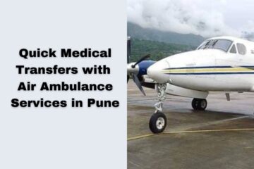 Quick Medical Transfers with Air Ambulance Services in Pune